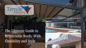 Read more about the article The Ultimate Guide to Retractable Roofs: With Flexibility and Style